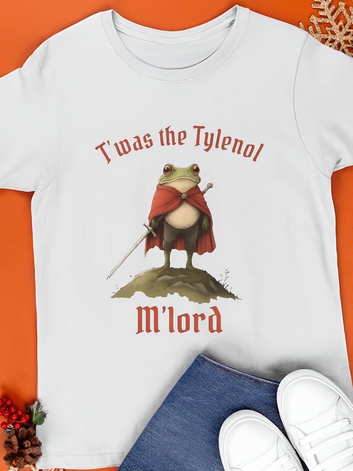 T’was The Tylenol M’lord Shirt product image (1)
