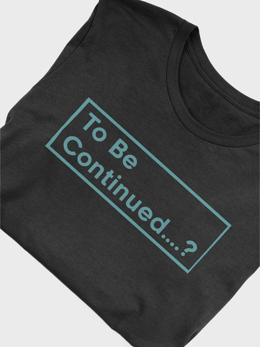 To Be Continued? product image (5)