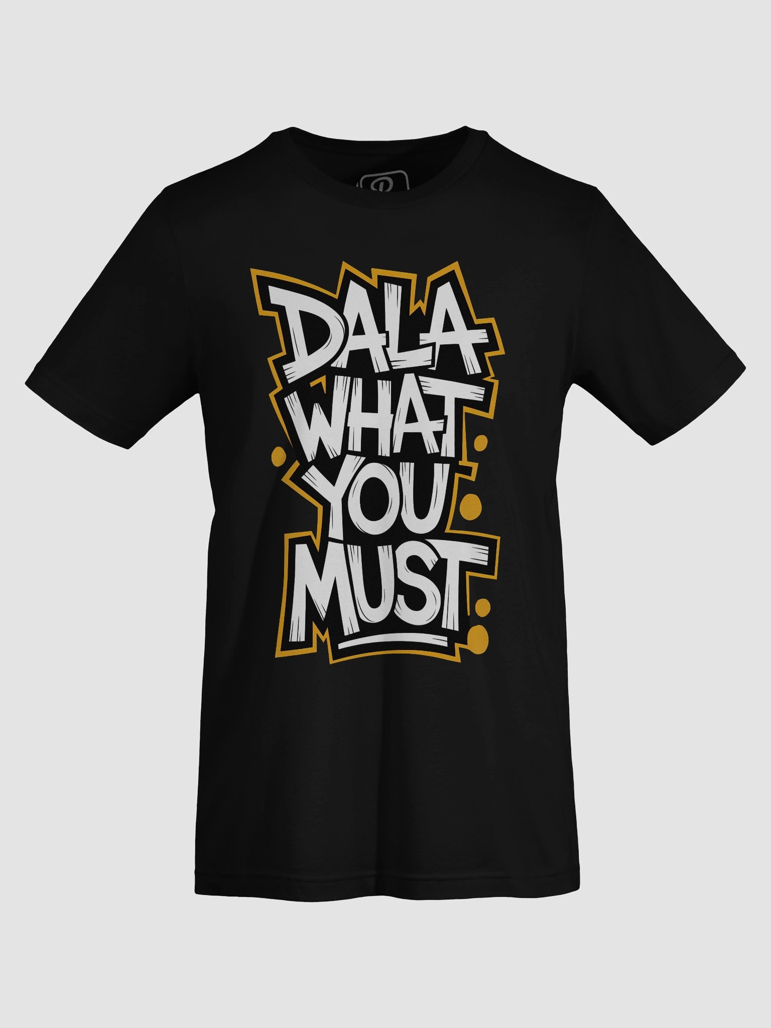“Dala What You Must” Street-Style Cape Flats T-Shirt product image (9)