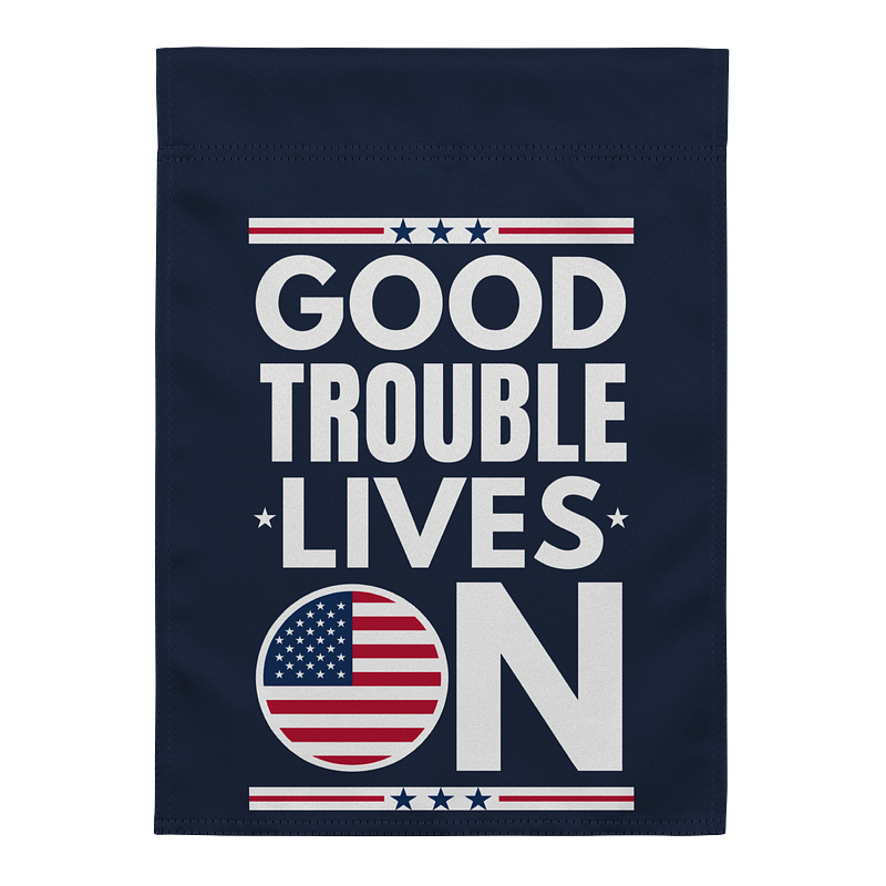 Good Trouble Lives on Garden Flag Patriotic Yard Sign Porch Decor for Outdoor, Indoor