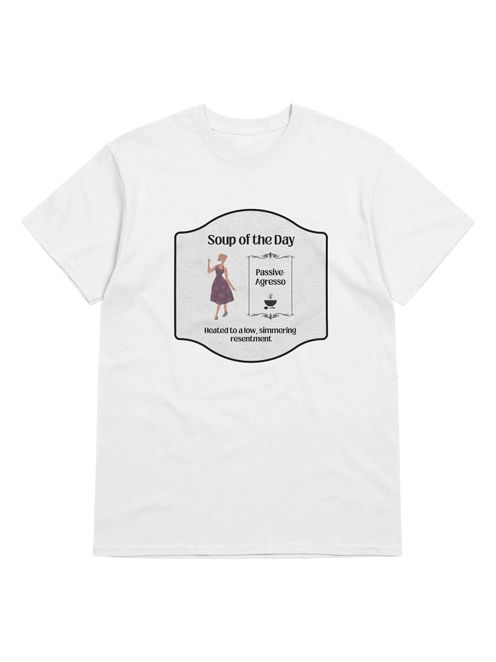 Soup of the Day: Passive-Aggresso T-Shirt | Funny Retro Sarcastic Tee product image (6)