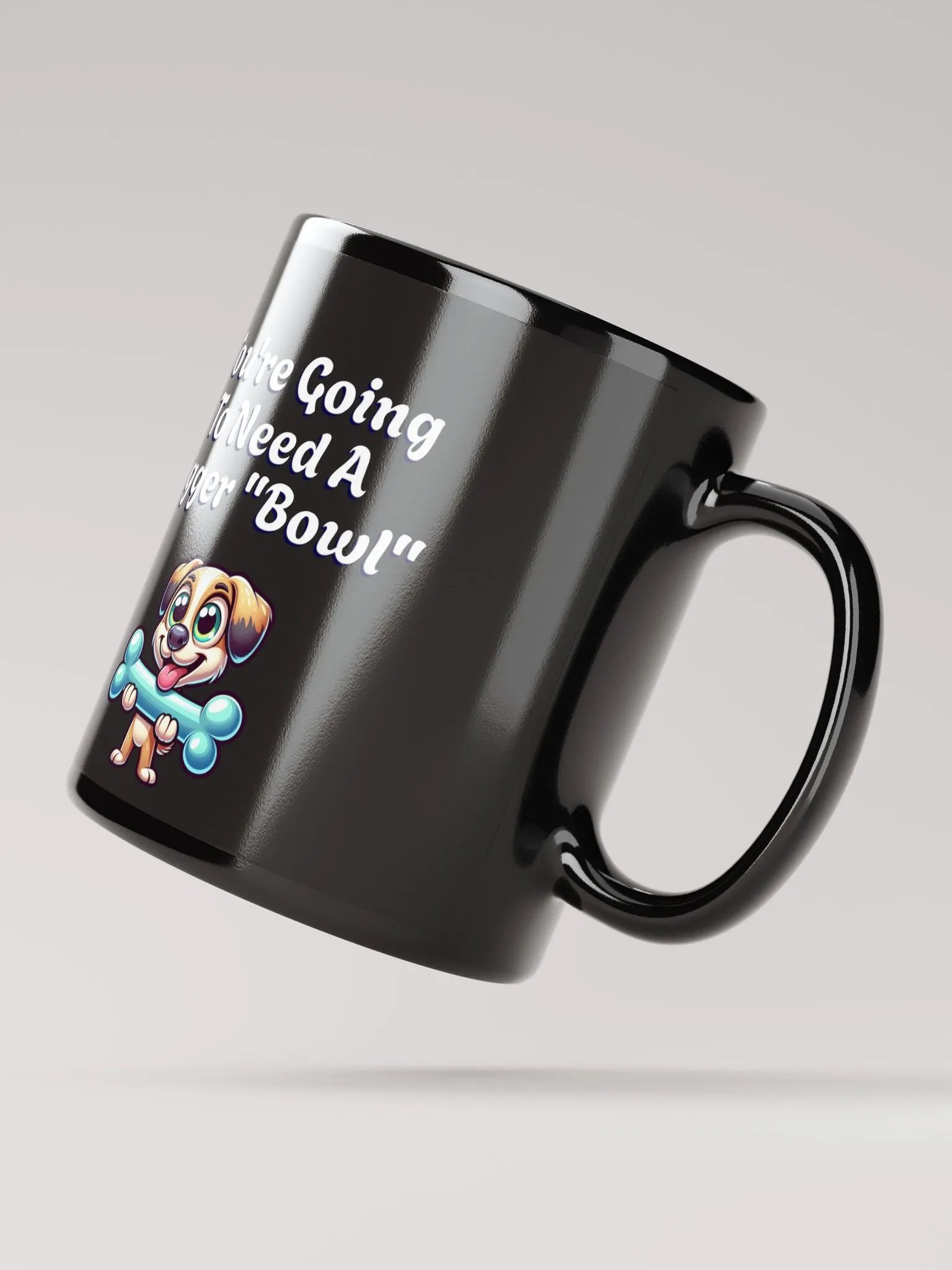 You're Going To Need A Bigger "Bowl" Black Mug product image (3)
