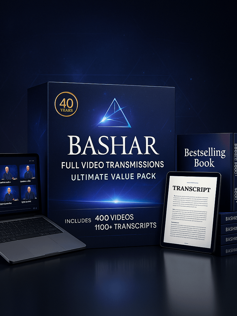 Bashar Full Video Transmissions — Ultimate Value Pack