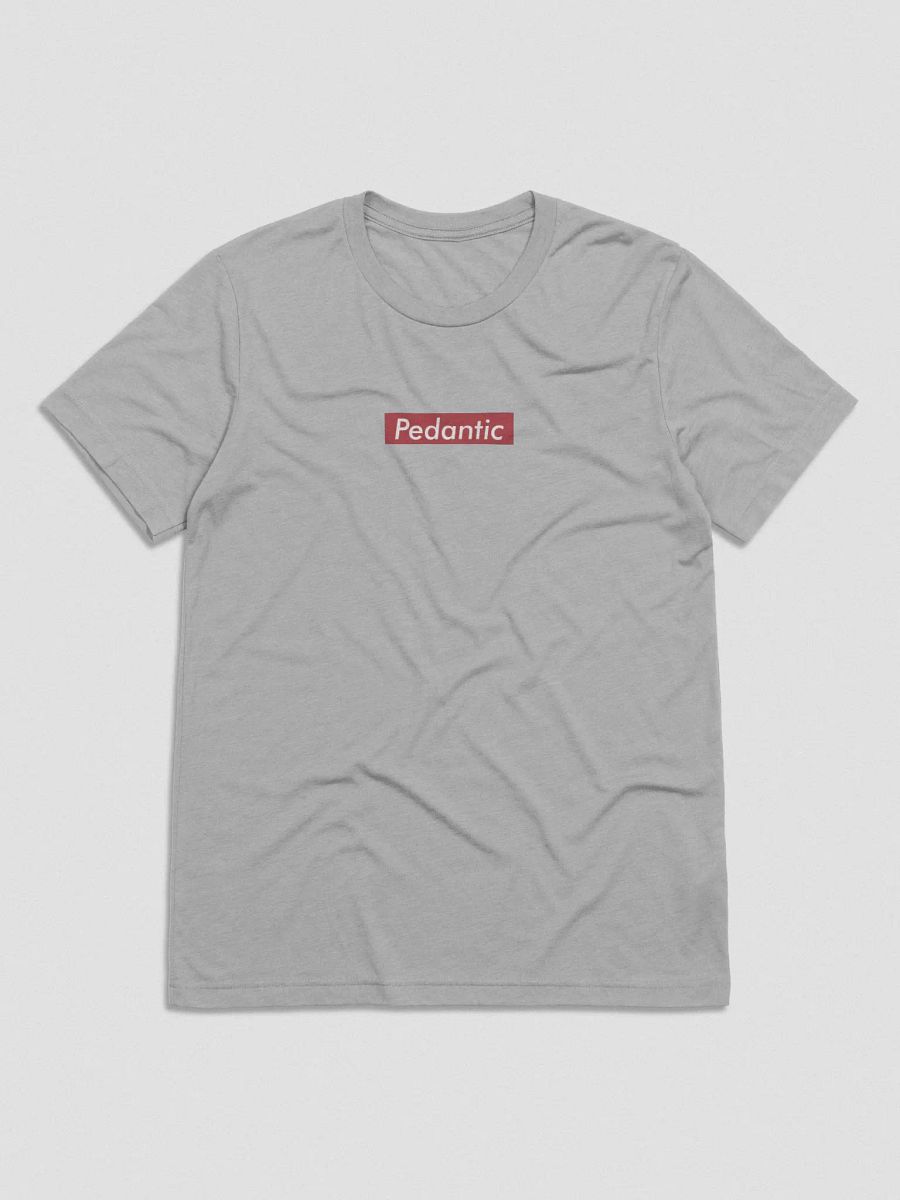 Pedantic T-Shirt (Red Box, Tri-Blend) product image (4)