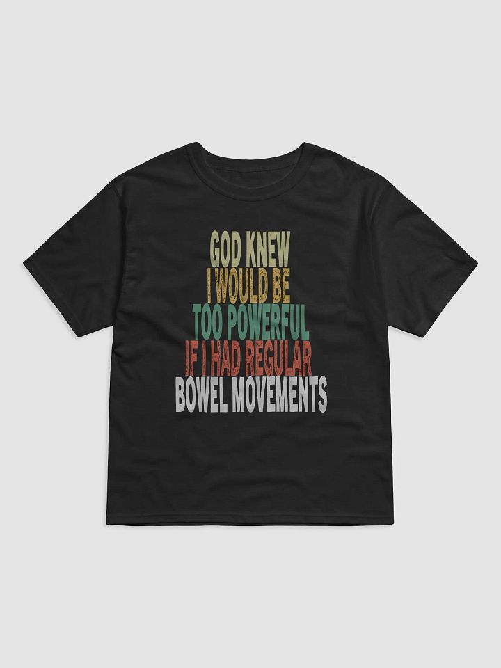 God knew I would be too powerful if I had regular bowel movements product image (2)