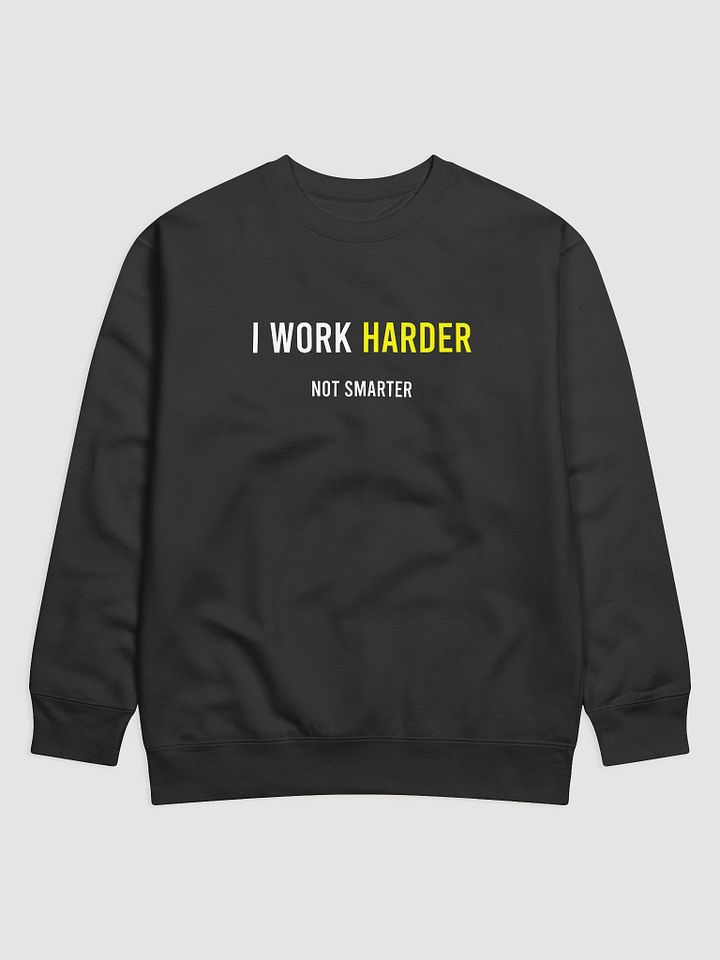 I Work Harder Not Smarter product image (3)