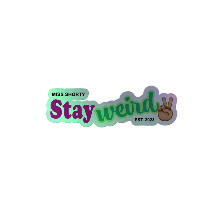 Shiny Stay Weird Holographic Stickers! product image (2)
