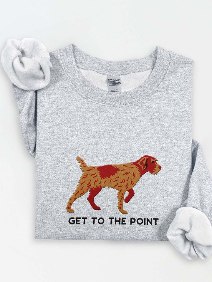 Get to the Point Sweatshirt (Embroidered) of a Wirehaired Pointing Griffon(Chestnut) product image (1)