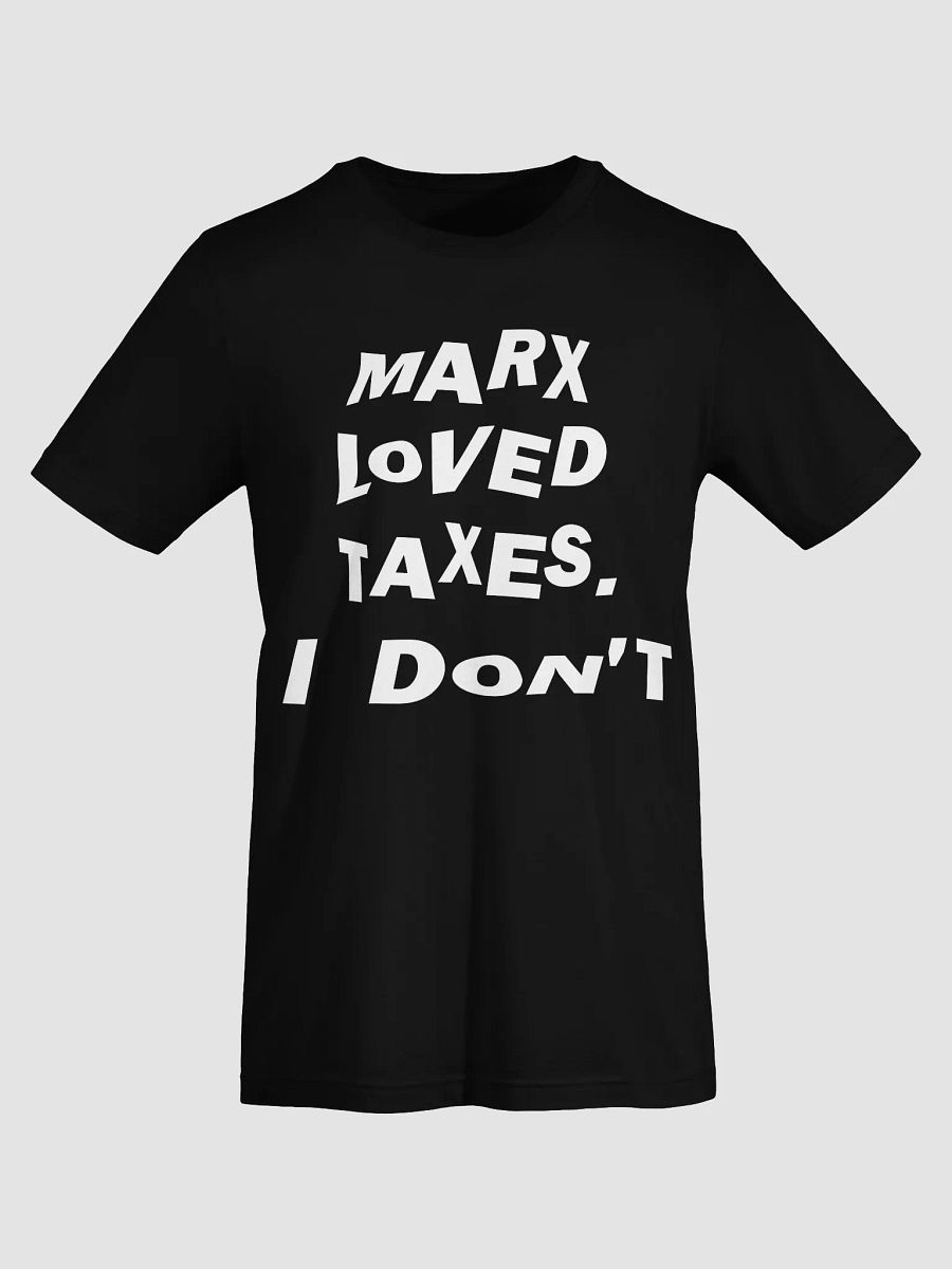 “Marx Loved Taxes. I Don’t” Kamerton Tee - White Print Edition product image (5)