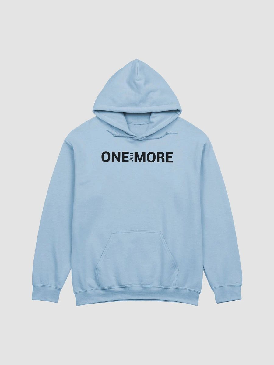 Just One More - Unisex Hoodie product image (1)