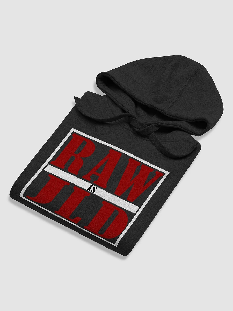 RAW is JLD Hoodie product image (5)