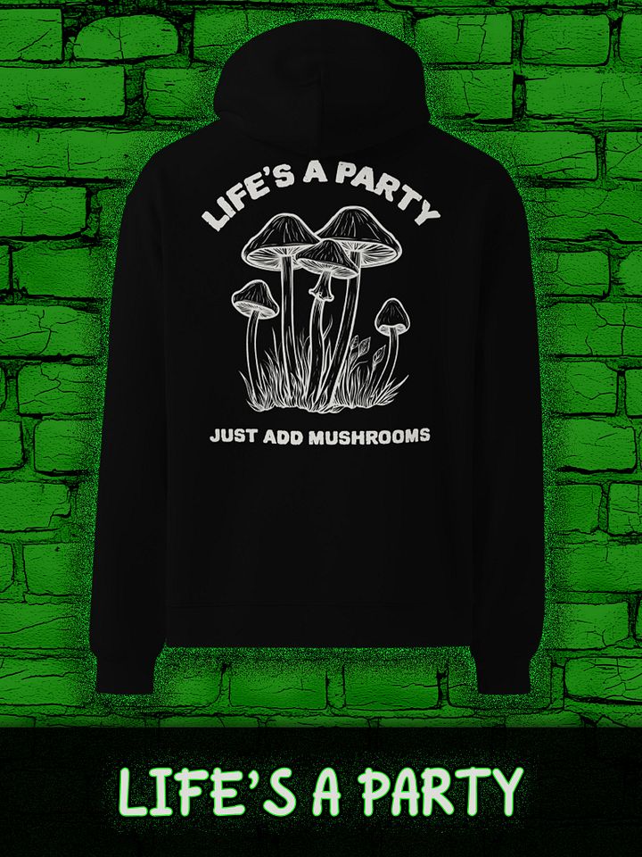 LIFE'S A PARTY JUST ADD MUSHROOMS Unisex Premium Oversized Hoodie product image (1)