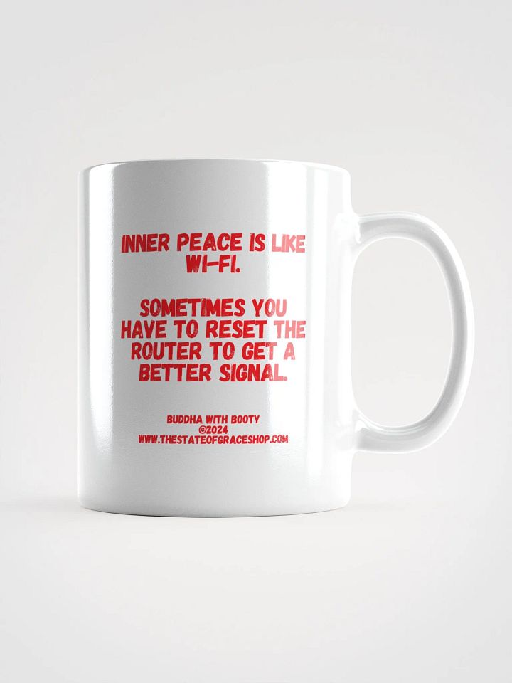 BUDDHA WITH BOOTY MUGS 4 U - “Inner peace is like wi-fi. Sometimes you have to reset the router to get a better signal.” product image (2)