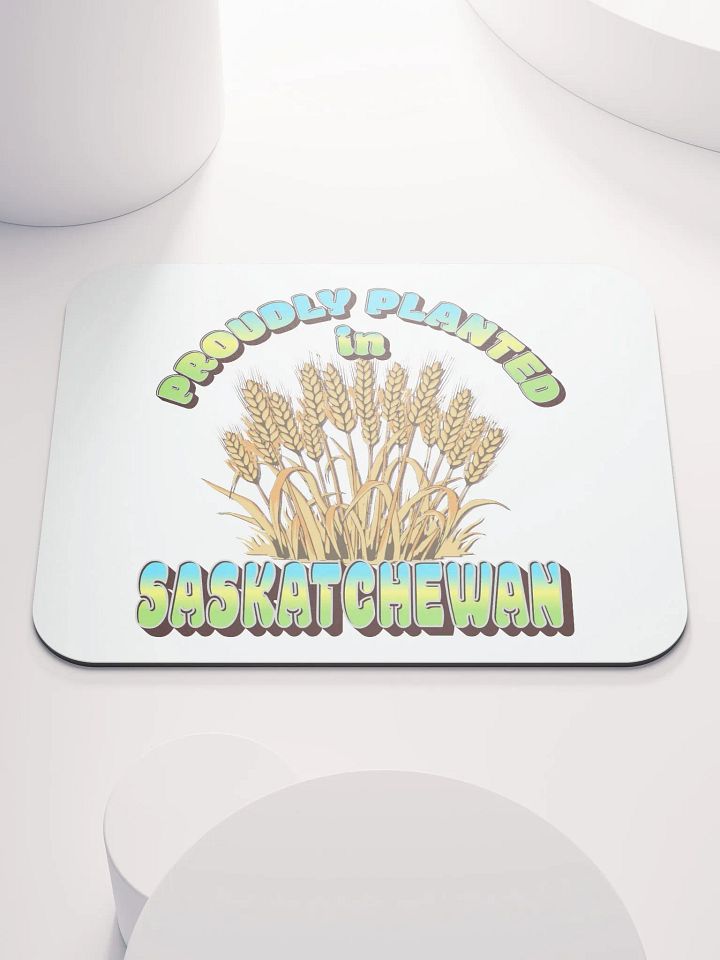 Proudly Planted In Saskatchewan Prairie Pride Mouse Pad product image (2)