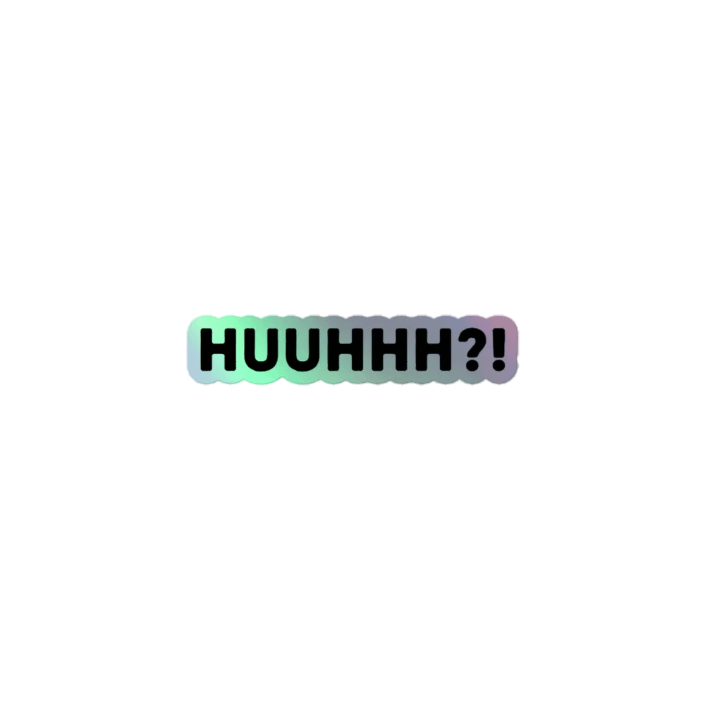 HUH?! - Holo Sticker product image (1)