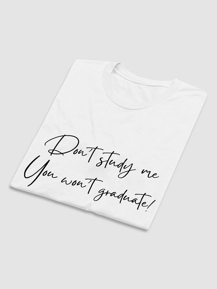 Don't Study Me T-Shirt product image (1)