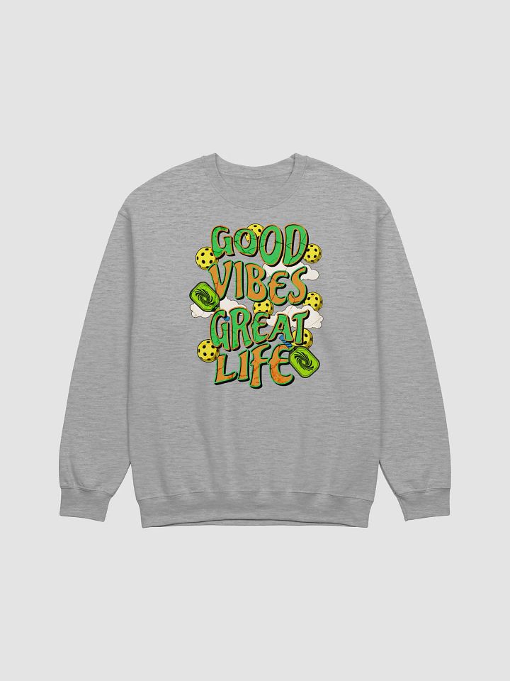 Good Vibes Great Life Pickleball Crewneck Sweatshirt product image (15)