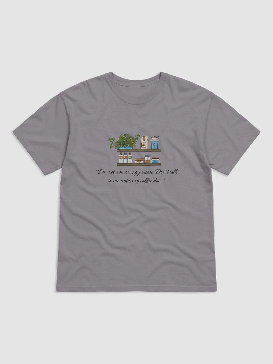 I'm not a morning person. Don't talk to me until my coffee does. product image (1)