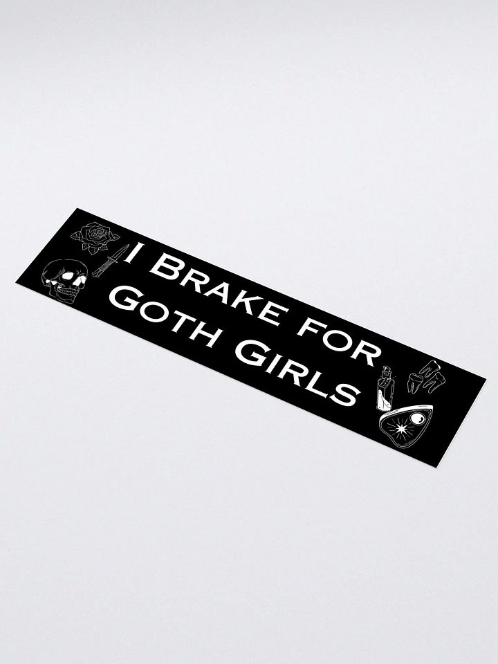 I Brake For Goth Girls Bumper Sticker - Black product image (2)