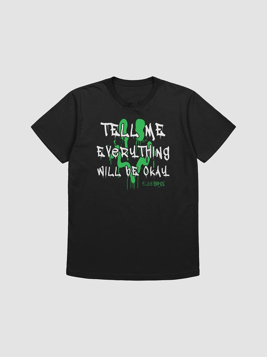 'Tell Me Everything Will Be Okay' T-Shirt product image (1)