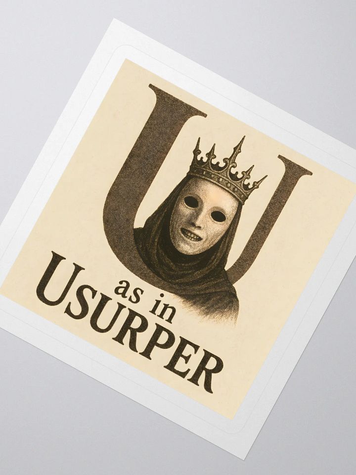 U as in usurper sticker product image (2)