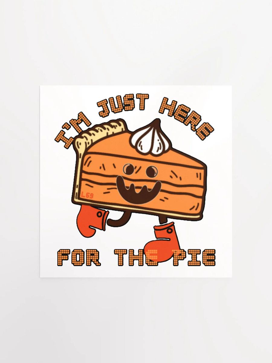 I'M JUST HERE FOR THE PIE product image (5)