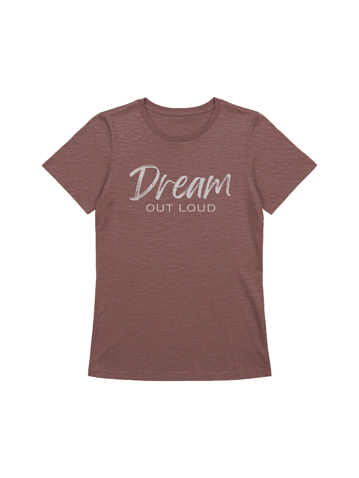 Dream Out Loud Women's Relaxed T-Shirt product image (1)