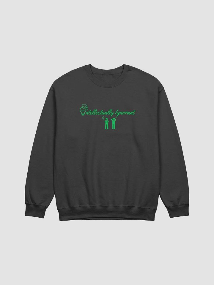 Intellectually Ignorant ( Green Logo) Crew Neck Sweat shirt product image (1)