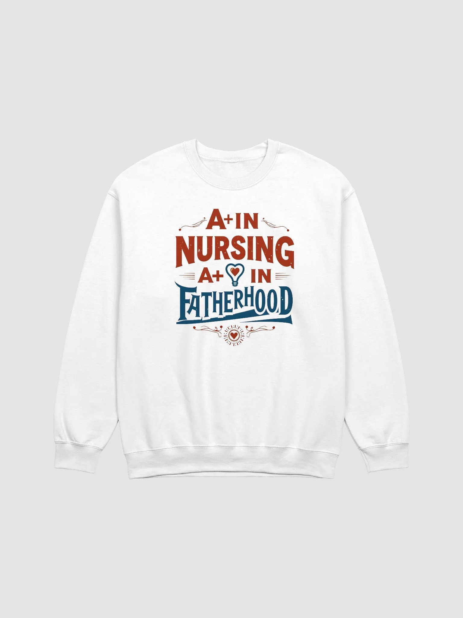 A+ in Nursing A+ in Fatherhood Crewneck Sweatshirt product image (8)