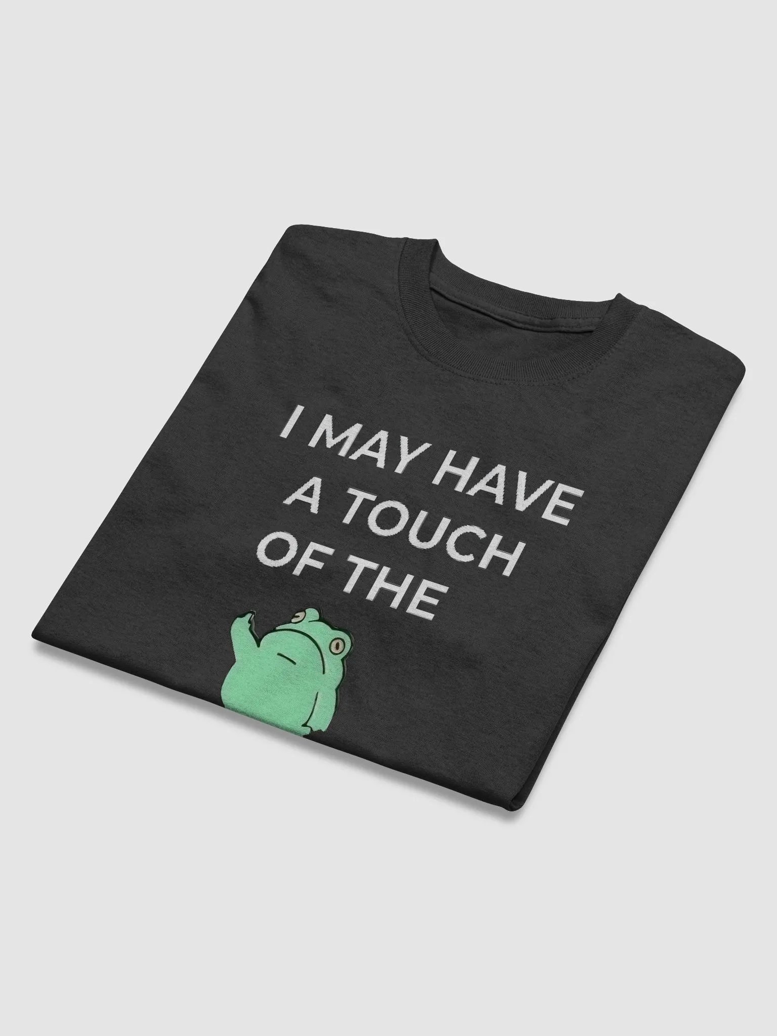 I May Have A Touch Of The Tism Shirt product image (6)