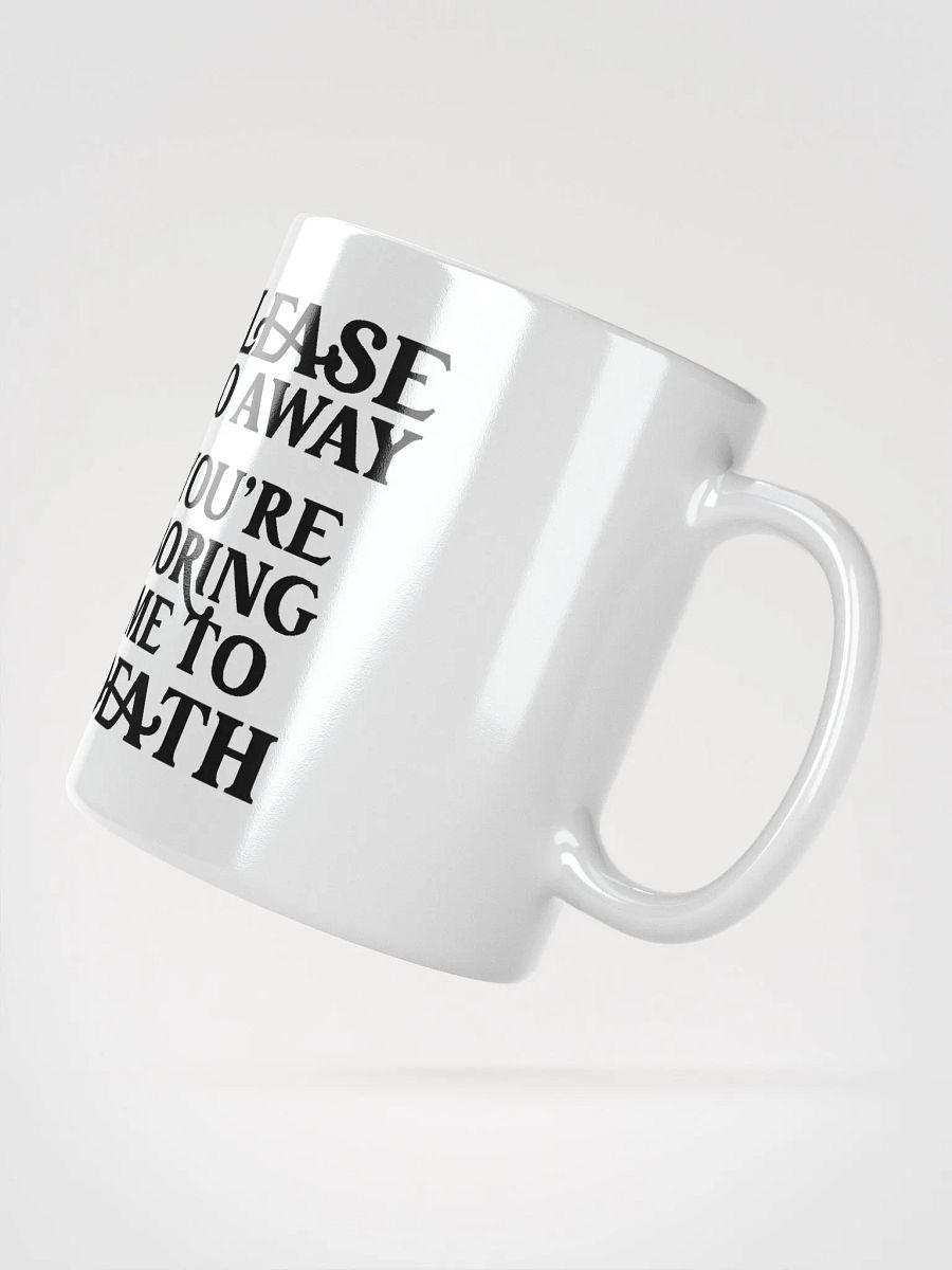 Please Go Away You're Boring Me To Death product image (3)