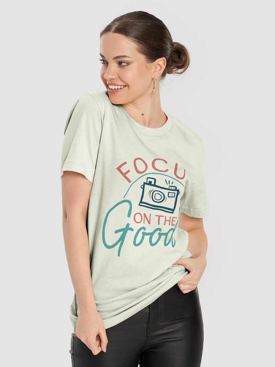 Focus on the Good T-Shirt product image (18)