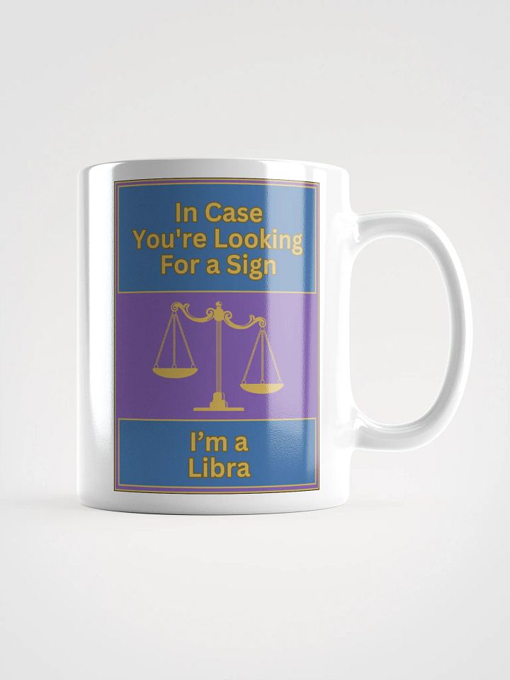 In Case You’re Looking For A Sign Libra Zodiac Sign Mug, Zodiac Sign Vibes Mug, Libra Mug, Astrological Mug product image (2)