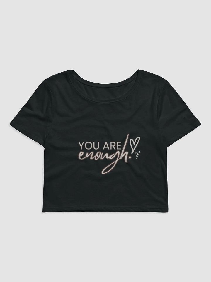 You Are Enough: Crop Top product image (2)