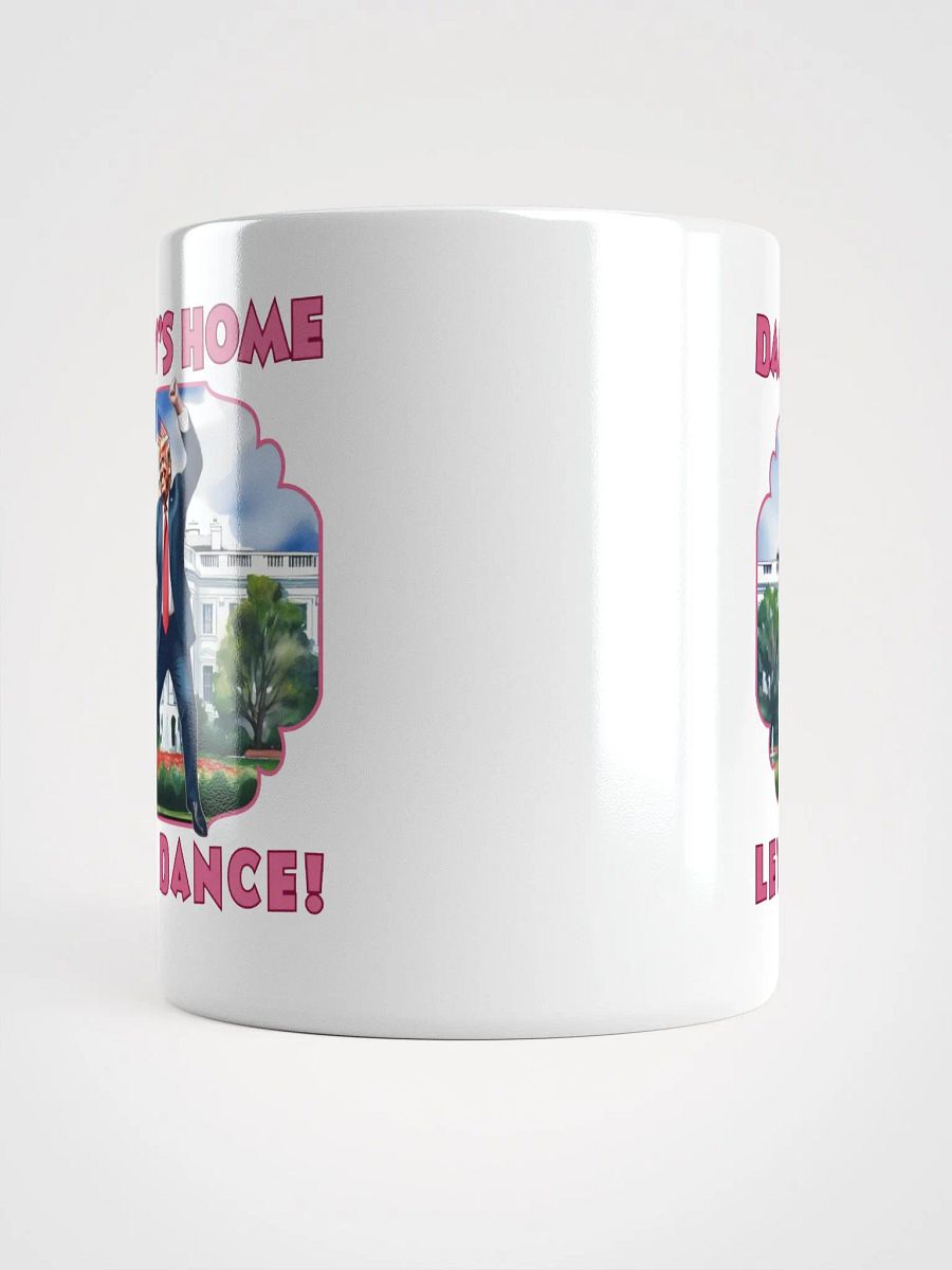 Trump Daddy's Home Let's Dance Presidential Funny Mug product image (6)