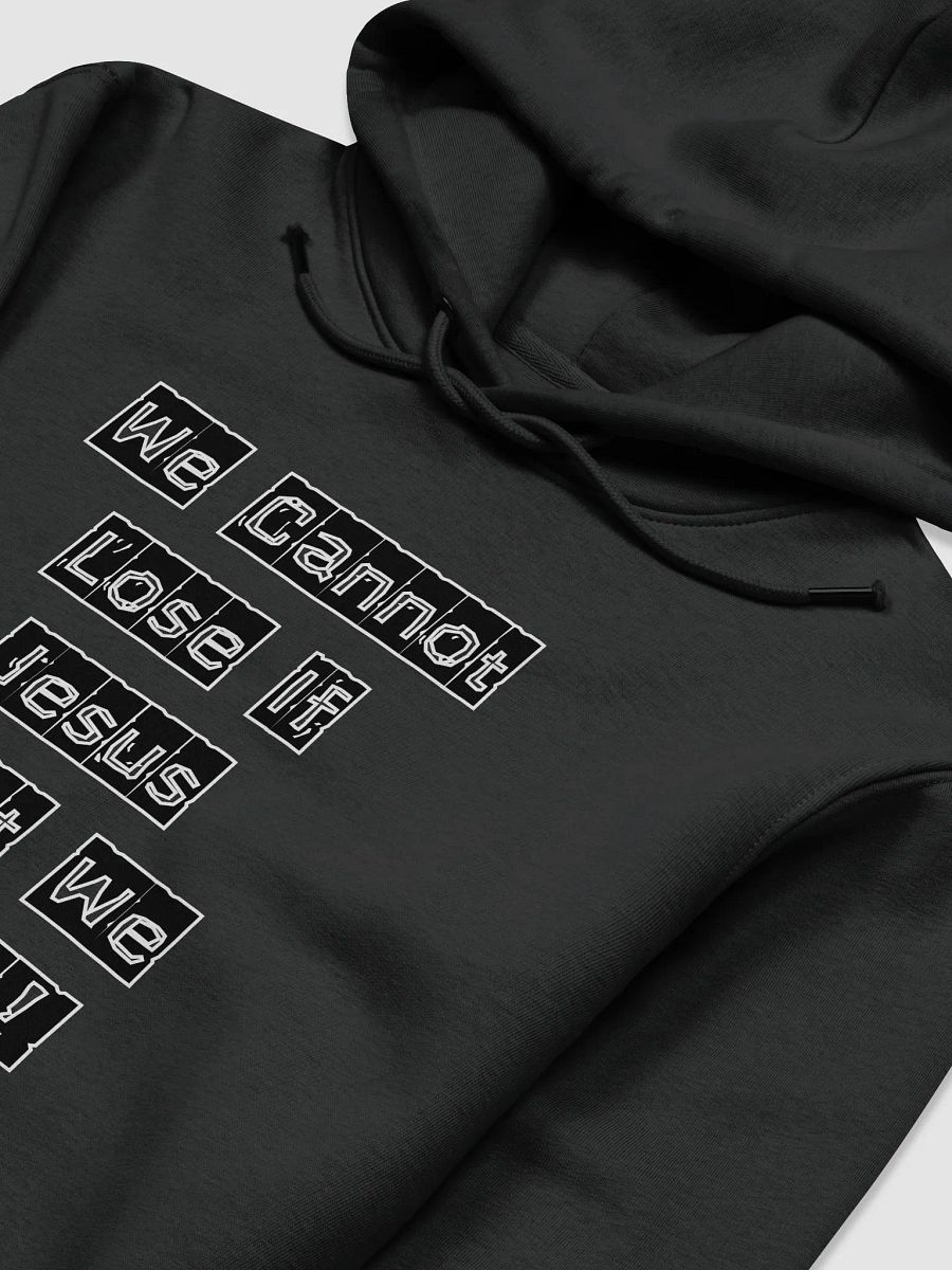 We Cannot Lose If Jesus Christ We Choose!" Organic Cotton Hoodie product image (9)