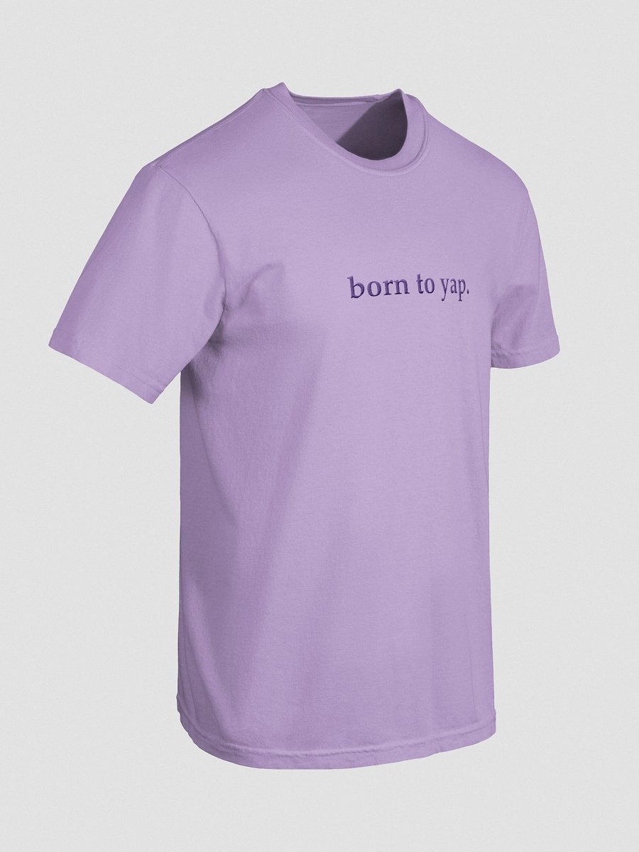 born to yap. Tee product image (4)