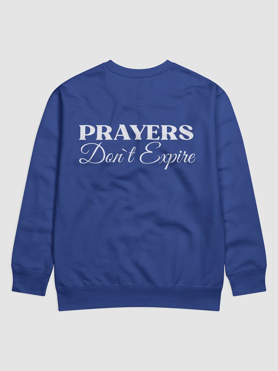 Prayers Do Not Expire Cotton Heritage Sweatshirt product image (14)