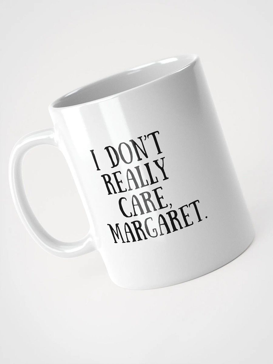 I Don't Really Care, Margaret Mug product image (3)