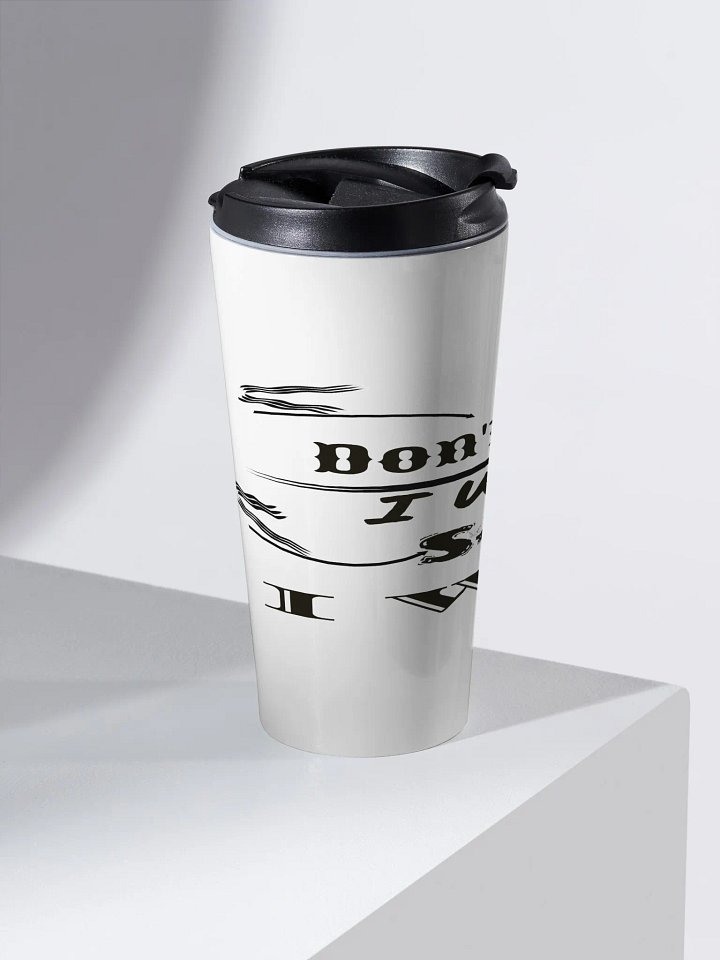 Don't Say I Wish Say I Will - White - Stainless Steel Travel Mug product image (2)