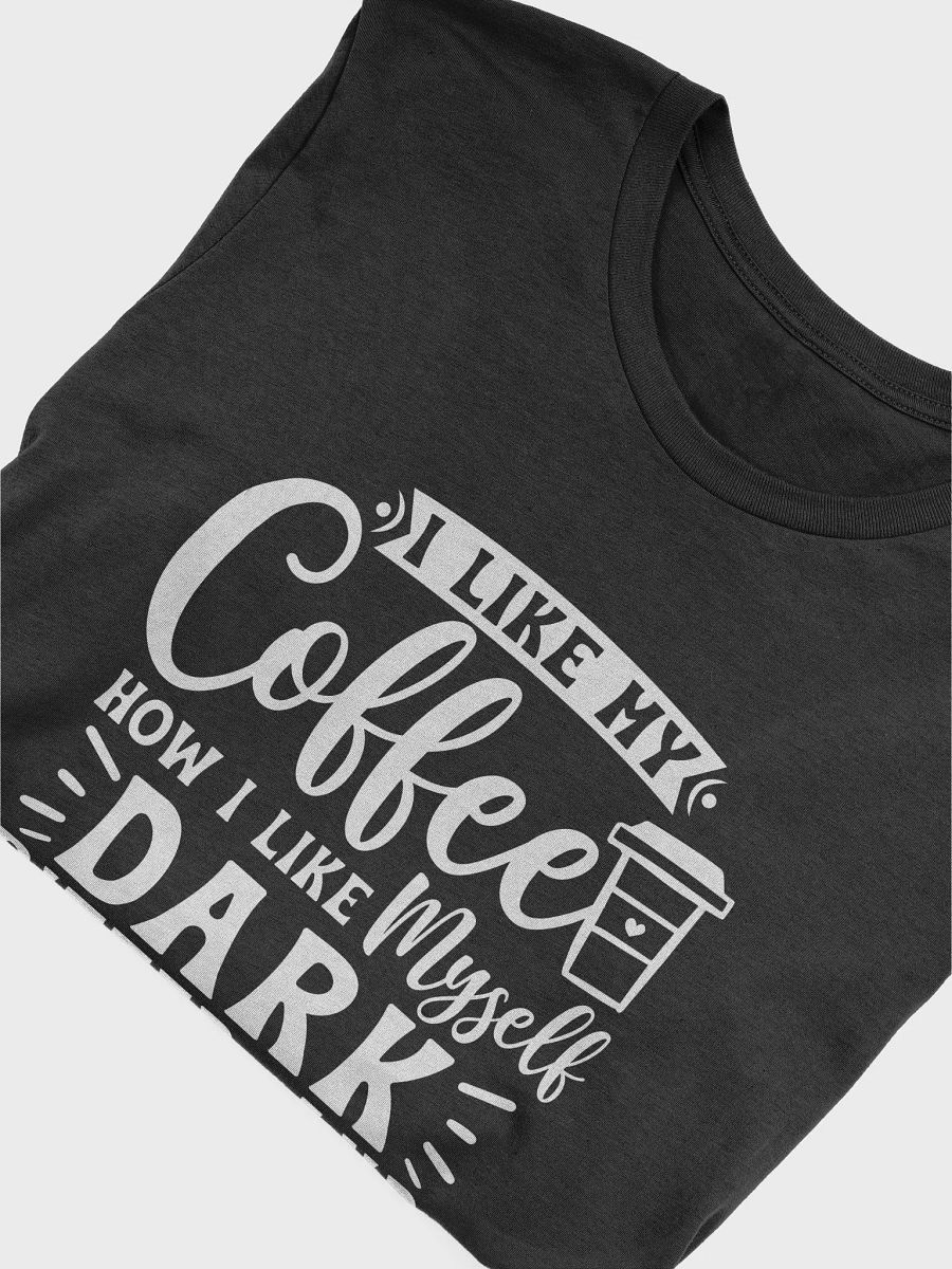 I Like My Coffee How I Like Myself Dark Women's Black T-Shirt product image (6)