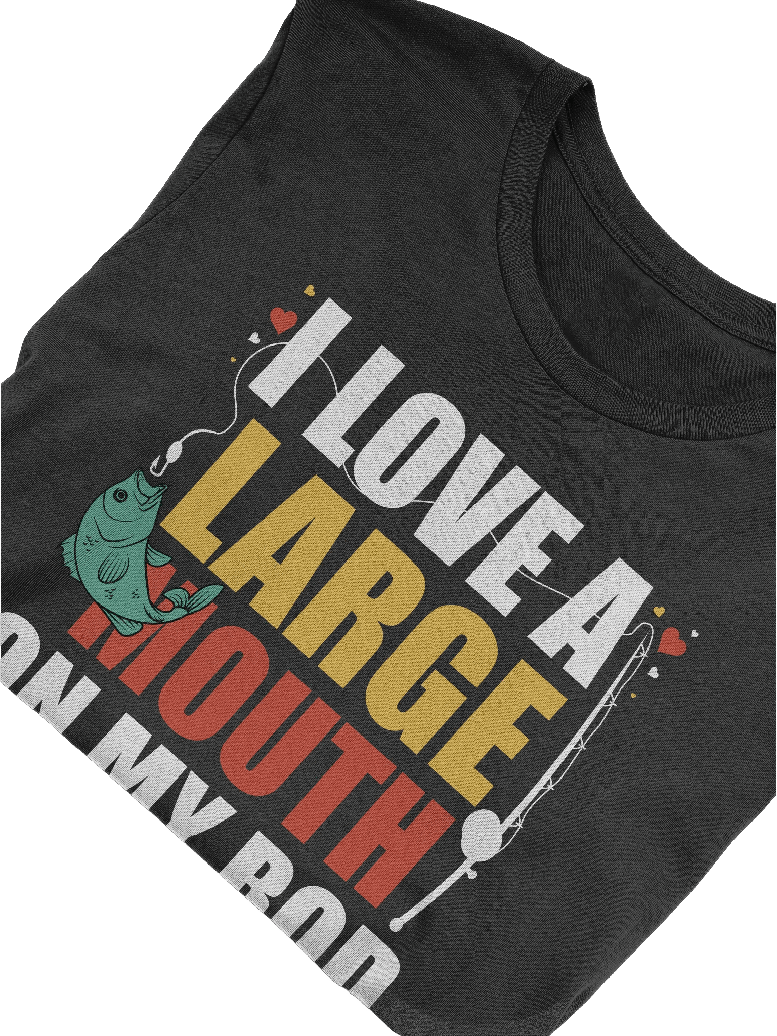 I Love A Large Mouth On My Rod Fishing T-shirt product image (5)
