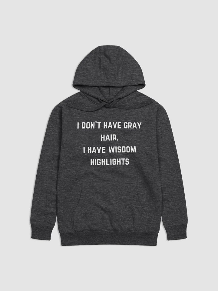I don't have gray hair, I have wisdom highlights - Teacher Witty Quotes Unisex Premium Hoodie product image (3)