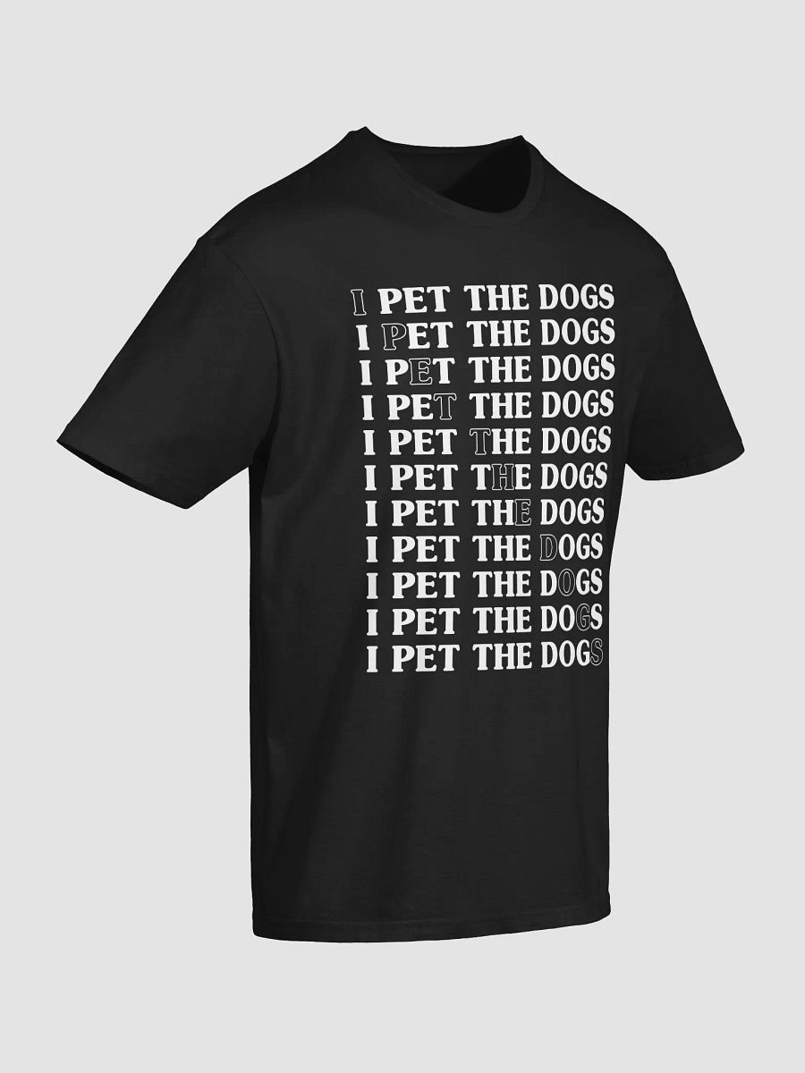 I Pet The Dogs T-Shirt product image (29)