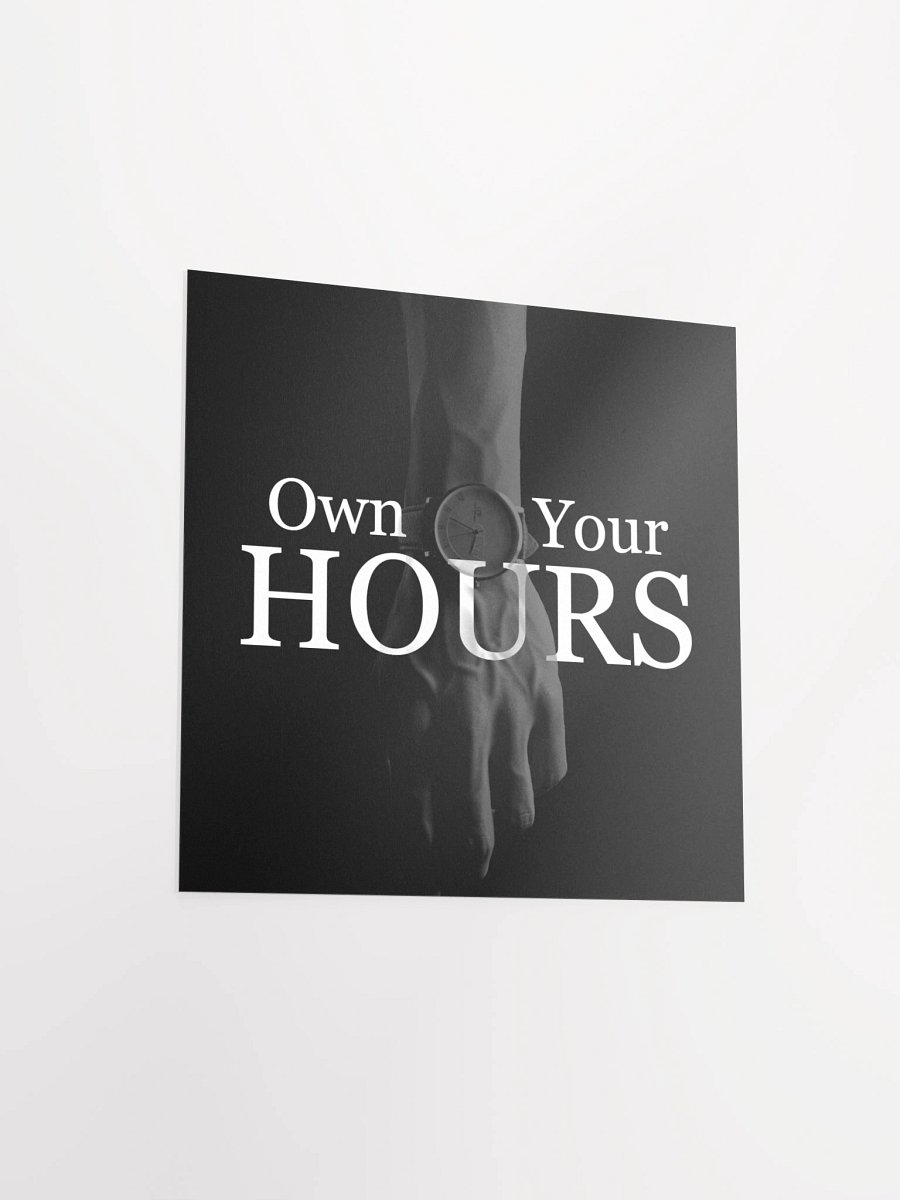 Own Your HOURS Matte Poster product image (12)