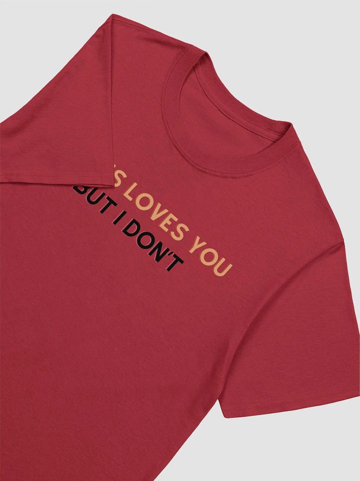 Jesus Loves You But I Don't Unisex T-Shirt V22 product image (2)