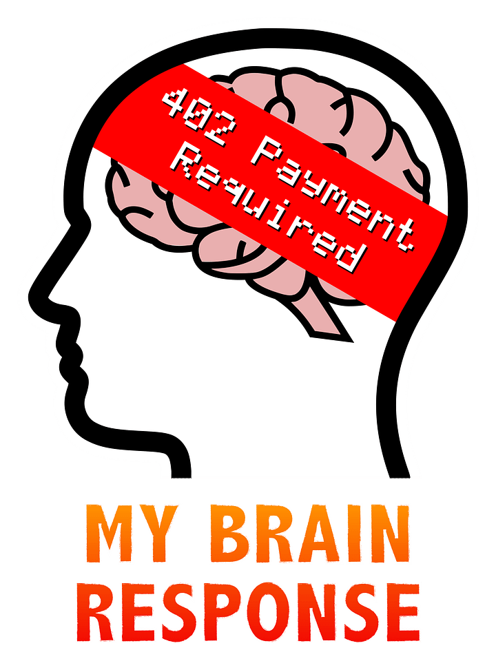 My Brain Response: 402 Payment Required T-Shirt product image (2)