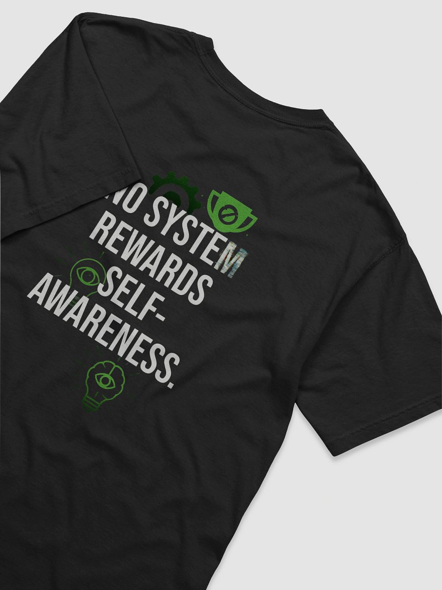 No system reward Sefl-Awareness T-Shirt B product image (77)