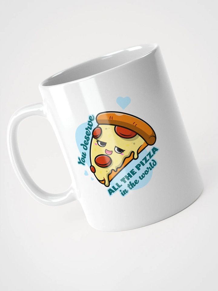 You deserve all the pizza with a mug! product image (1)