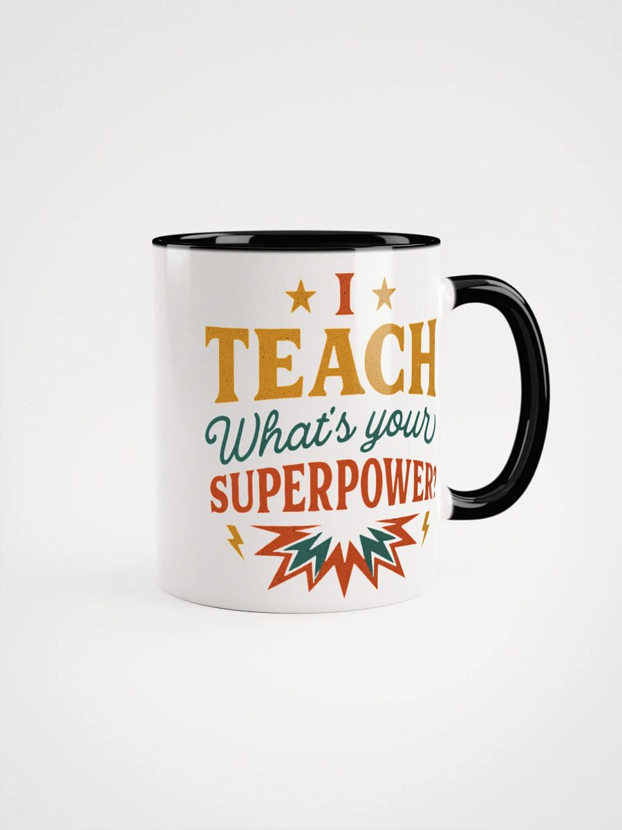 I Teach What’s Your Superpower Mug – Super Teacher Coffee Cup product image (5)